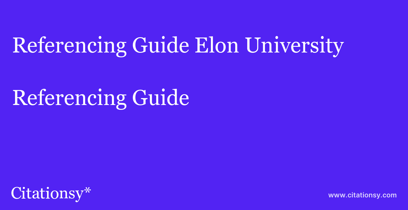 Referencing Guide: Elon University
